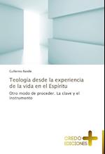 Teologia Desde La Experiencia de La Vida En El Espiritu