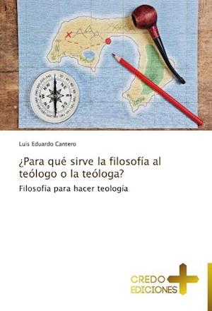 Para Que Sirve La Filosofia Al Teologo O La Teologa?