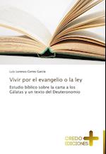 Vivir Por El Evangelio O La Ley