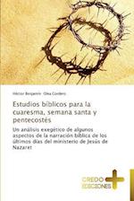 Estudios Biblicos Para La Cuaresma, Semana Santa y Pentecostes