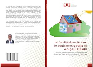 La fiscalité douanière sur les équipements d'ENR au Sénégal (CEDEAO)