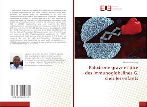 Paludisme grave et titre des immunoglobulines G. chez les enfants