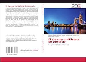 El sistema multilateral de comercio