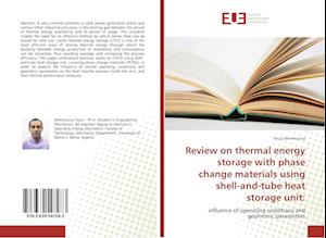 Review on thermal energy storage with phase change materials using shell-and-tube heat storage unit: