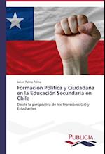 Formación Política y Ciudadana en la Educación Secundaria en Chile