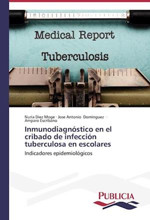 Inmunodiagnóstico en el cribado de infección tuberculosa en escolares