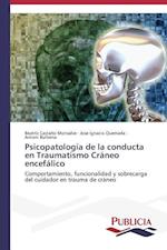 Psicopatología de la conducta en Traumatismo Cráneo encefálico