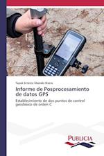 Informe de Posprocesamiento de datos GPS