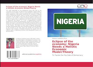 Eclipse of the economy: Nigeria Needs a Holistic Economic Model/Theory