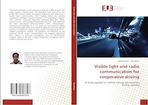 Visible light and radio communication for cooperative driving