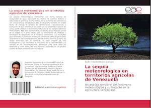 La sequía meteorológica en territorios agrícolas de Venezuela