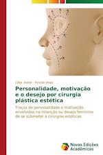 Personalidade, motivação e o desejo por cirurgia plástica estética