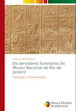 Os servidores funerários do Museu Nacional do Rio de Janeiro