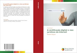 A certificação digital e vias jurídicas da Internet