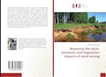 Assessing the socio-economic and Vegetation impacts of sand mining