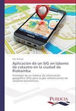 Aplicación de un SIG en labores de catastro en la ciudad de Riobamba