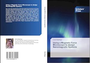 Using a Magnetic Force Microscope to design Nanomagnetic Systems