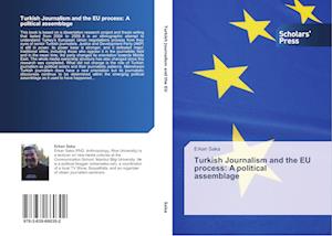 Turkish Journalism and the EU process: A political assemblage