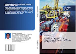 Empirical Evaluation of Operational Efficiency of Major Ports in India