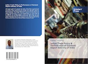 Indian Trade Policy & Performance of Garment Export Industry of India