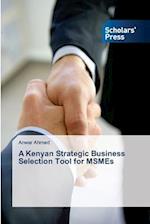 A Kenyan Strategic Business Selection Tool for MSMEs 