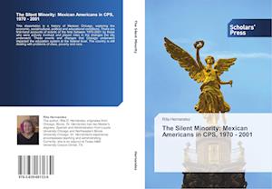 The Silent Minority: Mexican Americans in CPS, 1970 - 2001