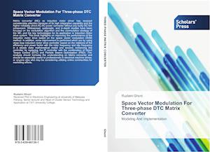 Space Vector Modulation For Three-phase DTC Matrix Converter