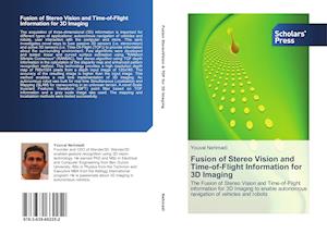 Fusion of Stereo Vision and Time-of-Flight Information for 3D Imaging