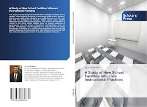 A Study of How School Facilities Influence Instructional Practices