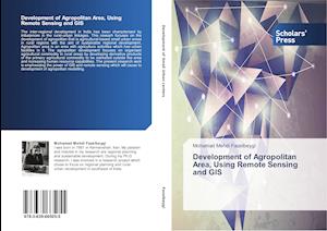 Development of Agropolitan Area, Using Remote Sensing and GIS