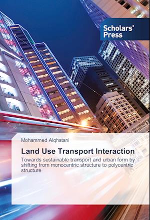 Land Use Transport Interaction