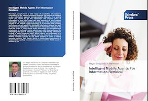 Intelligent Mobile Agents For Information Retrieval