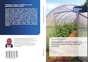 Greenhouse climate modelling: An aid to greenhouse climate control