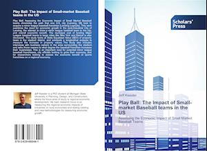 Play Ball: The Impact of Small-market Baseball teams in the US