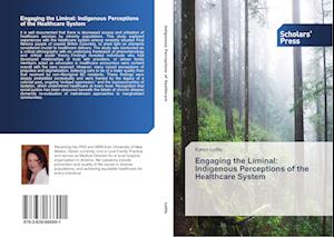 Engaging the Liminal: Indigenous Perceptions of the Healthcare System