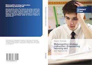 Metacognitive strategy instruction: Empowering listening skill