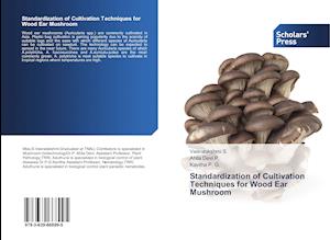 Standardization of Cultivation Techniques for Wood Ear Mushroom