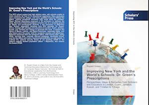 Improving New York and the World's Schools: Dr. Green's Prescriptions