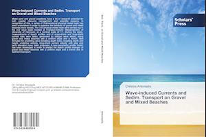 Wave-induced Currents and Sedim. Transport on Gravel and Mixed Beaches