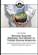 Borsalar Arasinda Etkilesim: G-8 Ülkeleri ve Türkiye Üzerine Arastirma