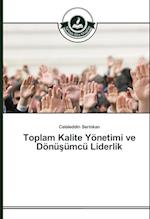 Toplam Kalite Yönetimi ve Dönüsümcü Liderlik