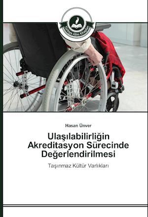 Ulasilabilirligin Akreditasyon Sürecinde Degerlendirilmesi