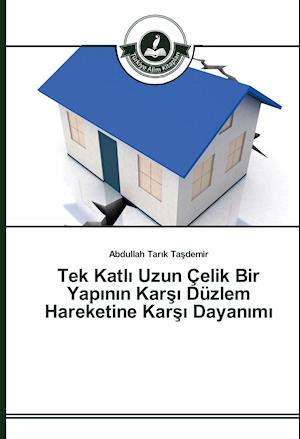 Tek Katli Uzun Çelik Bir Yapinin Karsi Düzlem Hareketine Karsi Dayanimi