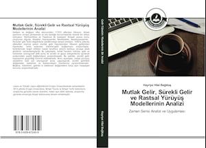 Mutlak Gelir, Surekli Gelir Ve Rastsal Yuruyu Modellerinin Analizi