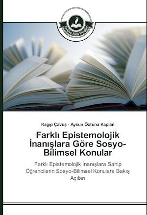 Farkli Epistemolojik Inanislara Göre Sosyo-Bilimsel Konular