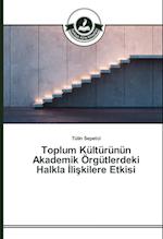 Toplum Kültürünün Akademik Örgütlerdeki Halkla Iliskilere Etkisi