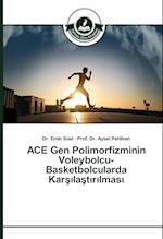 ACE Gen Polimorfizminin Voleybolcu-Basketbolcularda Karsilastirilmasi