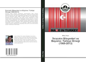 Ihracatin Bilesenleri ve Büyüme: Türkiye Örnegi (1969-2013)