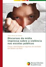 Discursos Da Midia Impressa Sobre a Violencia NAS Escolas Publicas