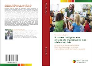 A Canoa Indigena E O Ensino de Matematica NAS Series Iniciais